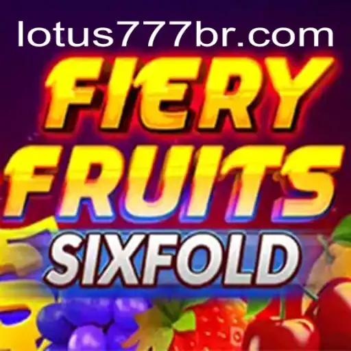 Discovering FieryFruitsSixFold: The Thrilling Game on VL-LOTUS777 Platform